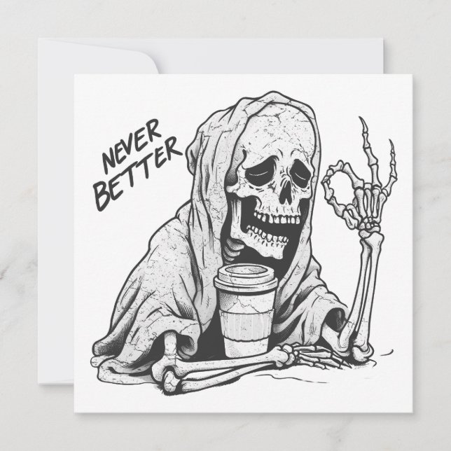 Never Better Skeleton  Card (Front)