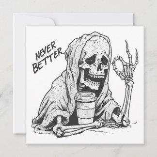 Never Better Skeleton  Card