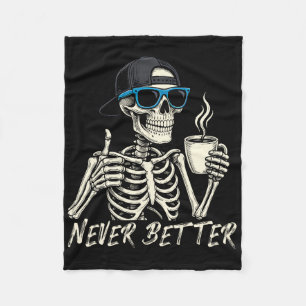 Never Better Skeleton Coffee Halloween Tee Men Wom Fleece Blanket