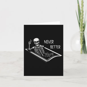 Never Better Skeleton Coffin Fine Hand Sign Hallow Card