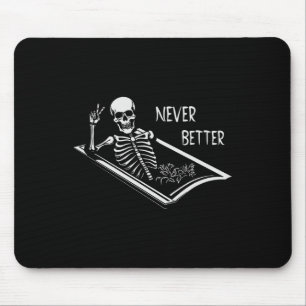 Never Better Skeleton Coffin Fine Hand Sign Hallow Mouse Mat