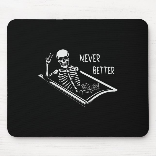 Never Better Skeleton Coffin Fine Hand Sign Hallow Mouse Mat (Front)