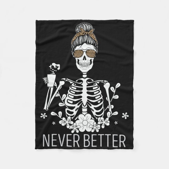 Never Better Skeleton Drinking Coffee Halloween Co Fleece Blanket (Front)