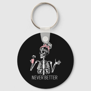 Never Better Skeleton Drinking Coffee Halloween Co Key Ring