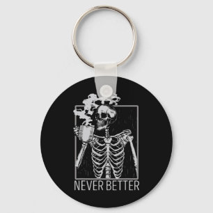 Never Better Skeleton Drinking Coffee Halloween Co Key Ring