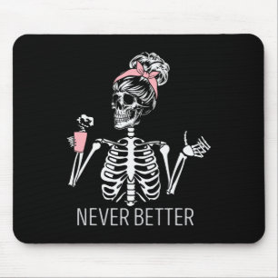 Never Better Skeleton Drinking Coffee Halloween Co Mouse Mat