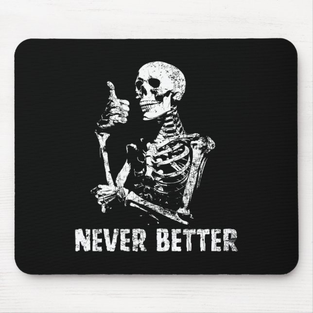 Never Better Skeleton Drinking Coffee Halloween Pa Mouse Mat (Front)