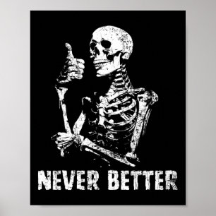 Never Better Skeleton Drinking Coffee Halloween Pa Poster