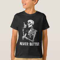 Never Better Skeleton Drinking Coffee Halloween Pa