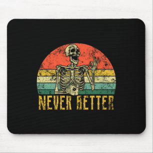 Never Better Skeleton Drinking Coffee Halloween Wo Mouse Mat