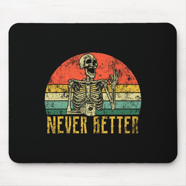 Never Better Skeleton Drinking Coffee Halloween Wo Mouse Mat (Front)
