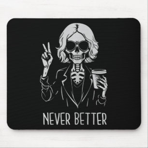 Never Better Skeleton Drinking Cup Coffee Hallowee Mouse Mat