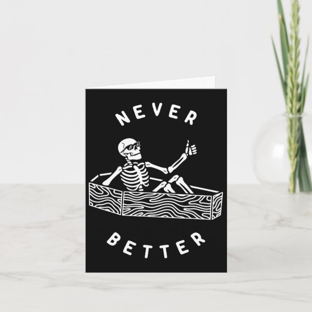 Never Better Skeleton Fun Skull Halloween  Card (Front)