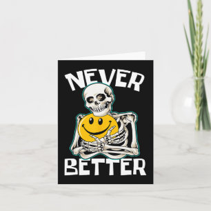 NEVER BETTER Skeleton Fun Skull Halloween Costume Card