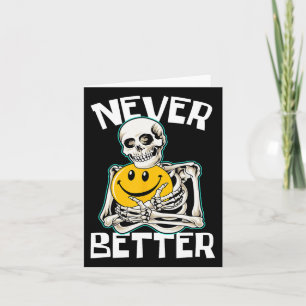 Never Better Skeleton Fun Skull Halloween Costume  Card
