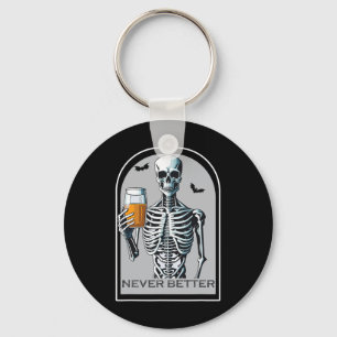 Never Better Skeleton Fun Skull Halloween For Wom Key Ring