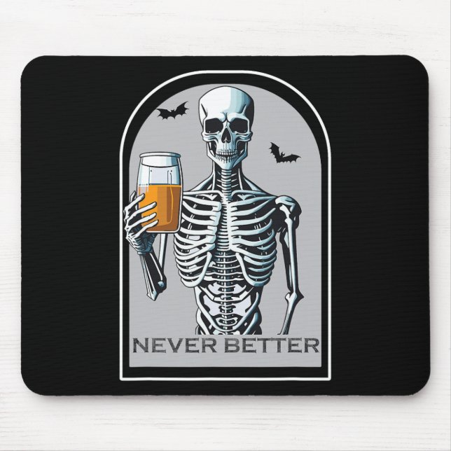 Never Better Skeleton Funny Skull Halloween  For W Mouse Mat (Front)