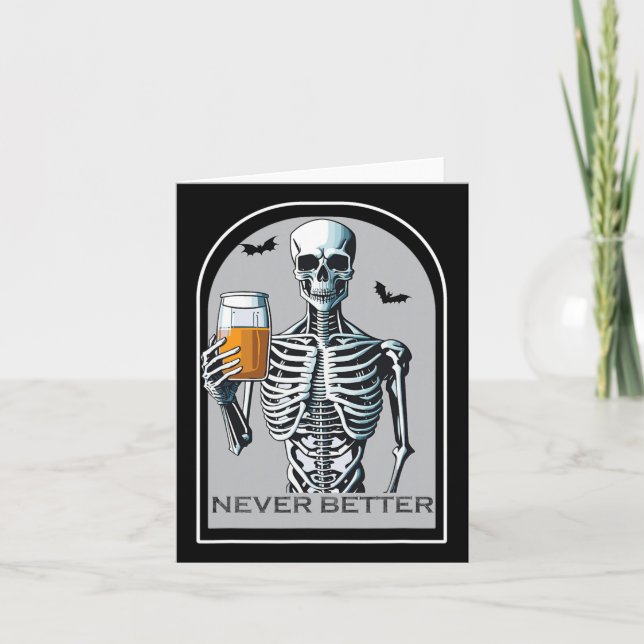 Never Better Skeleton Funny Skull Halloween Shirts Card (Front)