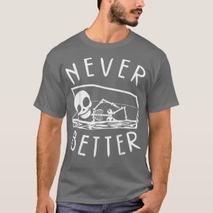 Never Better Skeleton Halloween Coffin Ribcage Men T-Shirt