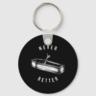 Never Better Skeleton in Coffin Funny Halloween Key Ring