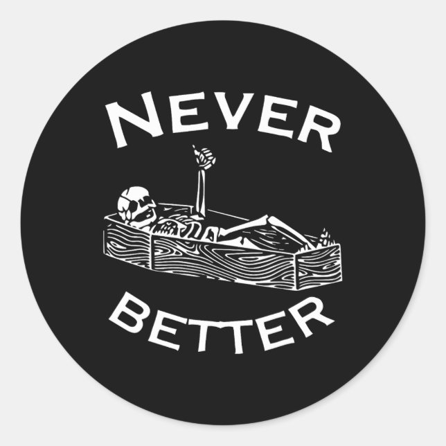 Never Better Skeleton Lazy Halloween Costume Fun S Classic Round Sticker (Front)