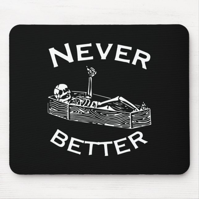Never Better Skeleton Lazy Halloween Costume Fun S Mouse Mat (Front)