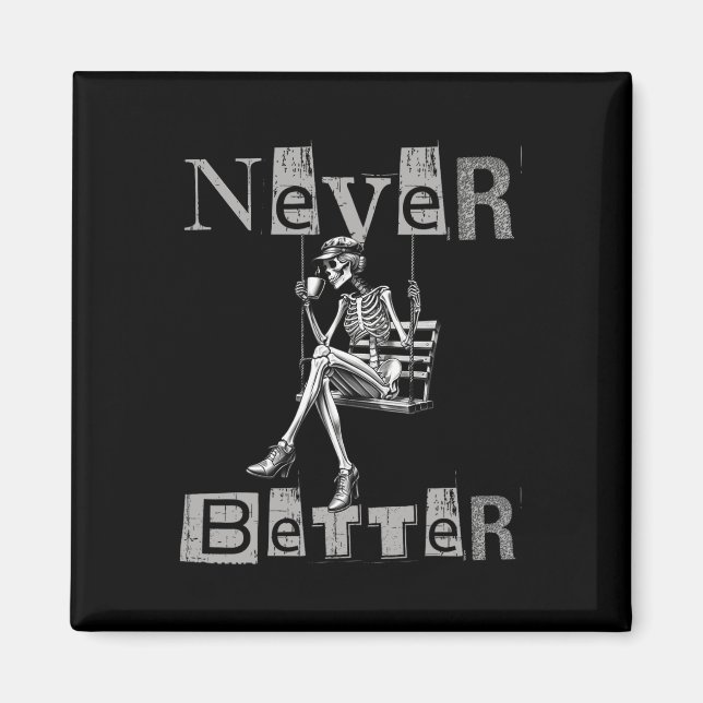 Never Better Skeleton Messy Bun Drinking Coffee Co Magnet (Front)