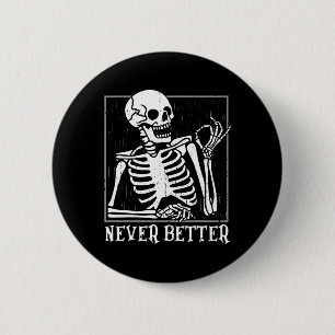 Never Better Skeleton Skull Halloween For Women M 6 Cm Round Badge