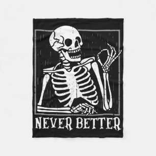 Never Better Skeleton Skull Halloween For Women Me Fleece Blanket