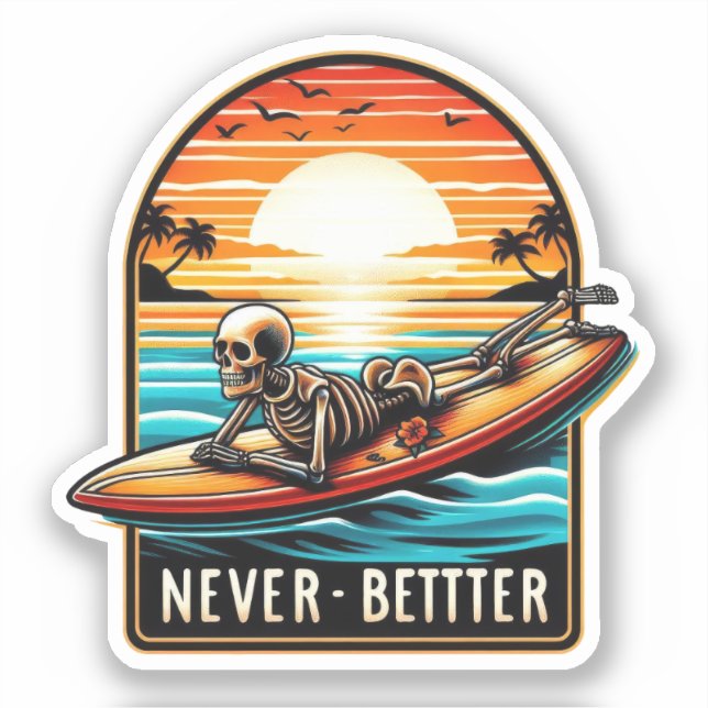 Never Better - Skeleton Surfing Sunset Wave (Front)