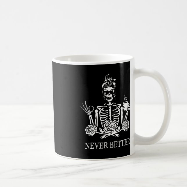 Never Better Skeleton Women Drinking Coffee Peace  Coffee Mug (Right)