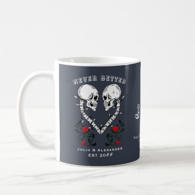 Never Better Skull Couple Gothic Wedding Engagemen Coffee Mug (Left)