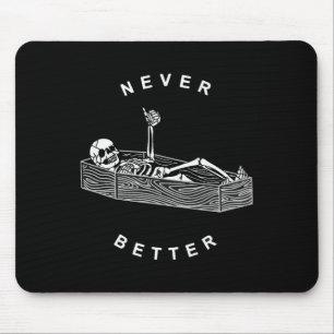 Never Better Skull Skeleton In The Coffin Hallowee Mouse Mat
