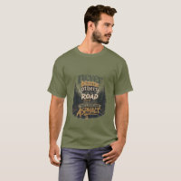 Never Blame Others – Blame the Road Asphalt T-Shir