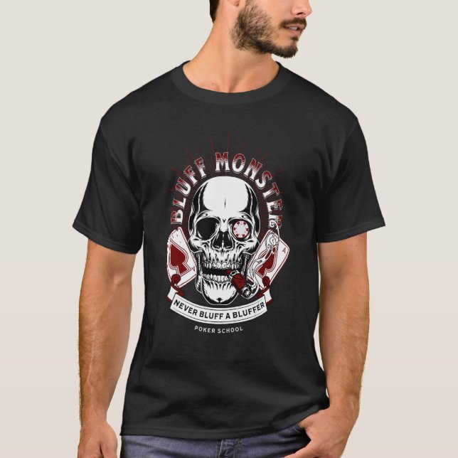Never Bluff A Bluffer Texas Holdem Poker Player T-Shirt (Front)