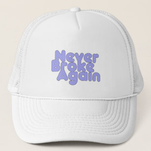 Never Broke Again Trucker Hat