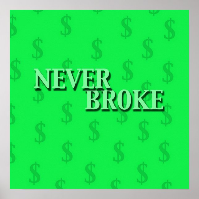 NEVER BROKE(All Green) Poster (Front)