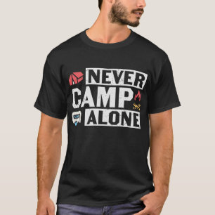 Never Camp Alone T-Shirt
