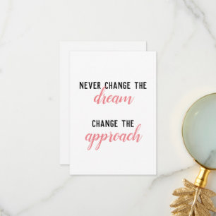 Never Change the Dream, Change Approach  Postcard
