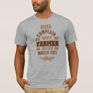 Never Complain About a Farmer T-Shirt