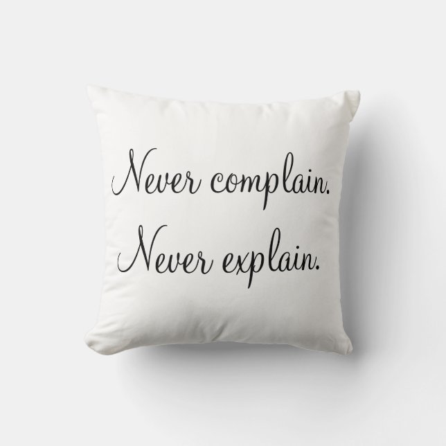 "Never Complain, Never Explain" Cushion (Front)