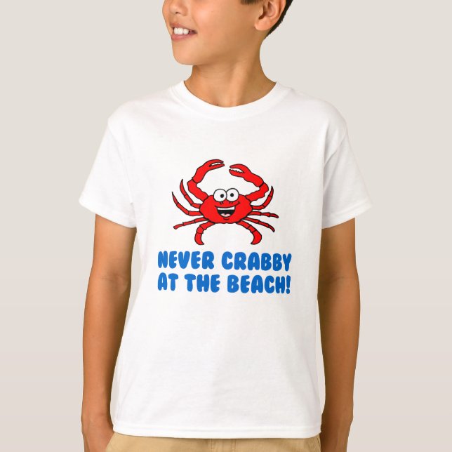 Never Crabby At The Beach T-Shirt (Front)