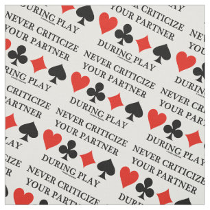 Never Criticise Your Partner During Play Bridge Fabric