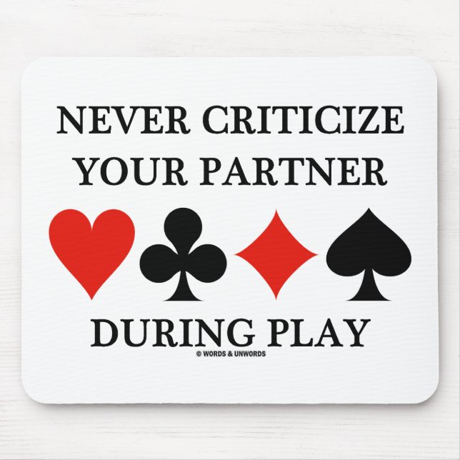 Never Criticise Your Partner During Play (Bridge) Mouse Mat (Front)