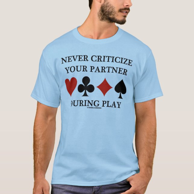 Never Criticise Your Partner During Play (Bridge) T-Shirt (Front)