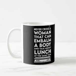 Never Cross A Woman Funeral Director Embalmer Mort Coffee Mug
