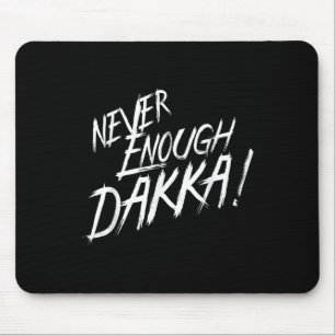 Never Dakka Enough Eat Sleep Waaagh! Repeat Ork Wa Mouse Mat