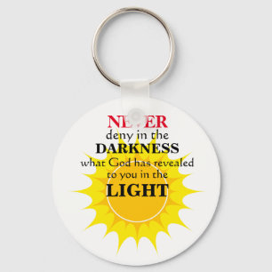 Never Deny in the Darkness Key Ring