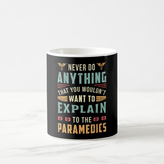 Never Do Anything Paramedic Ambulance EMS Funny Coffee Mug (Center)