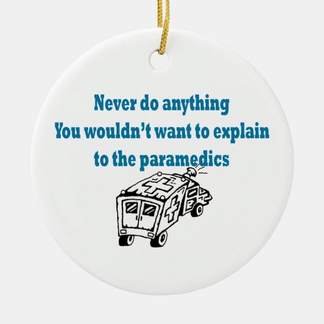 Never Do Anything...Paramedic Ornament (Front)